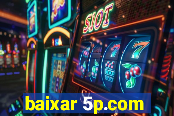 baixar 5p.com